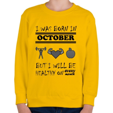 PRINTFASHION Októberben születtem de minden hónapban egészségesen élek - Gyerek pulóver - Sárga