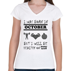 PRINTFASHION Októberben születtem de minden hónapban egészségesen élek - Női V-nyakú póló - Fehér