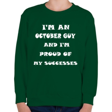 PRINTFASHION Októberi vagyok és büszke vagyok a sikereimre - Gyerek pulóver - Sötétzöld