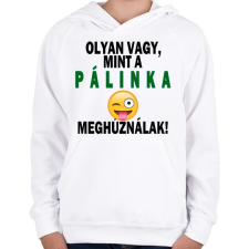PRINTFASHION Olyan vagy, mint a pálinka! - Gyerek kapucnis pulóver - Fehér gyerek pulóver, kardigán