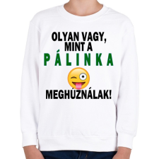 PRINTFASHION Olyan vagy, mint a pálinka! - Gyerek pulóver - Fehér gyerek pulóver, kardigán