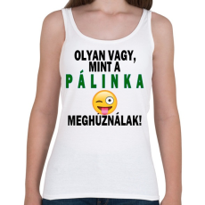 PRINTFASHION Olyan vagy, mint a pálinka! - Női atléta - Fehér