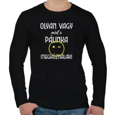 PRINTFASHION Olyan vagy, mitn a pálinka! - Férfi hosszú ujjú póló - Fekete férfi póló