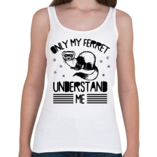 PRINTFASHION Only my ferret - Női atléta - Fehér női trikó
