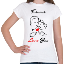 PRINTFASHION örökké szeretlek - Női póló - Fehér női póló