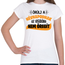 PRINTFASHION Örülj a névnapodnak - Női póló - Fehér