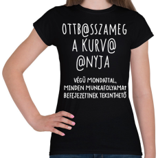 PRINTFASHION Ott basszameg a kurva anyja! - Női póló - Fekete
