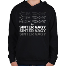 PRINTFASHION Ózdi vagy és Sinter vagy! - Gyerek kapucnis pulóver - Fekete