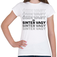 PRINTFASHION Ózdi vagy és Sinter vagy! - Női póló - Fehér