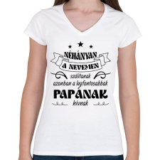 PRINTFASHION Papának hívnak - Női V-nyakú póló - Fehér női póló