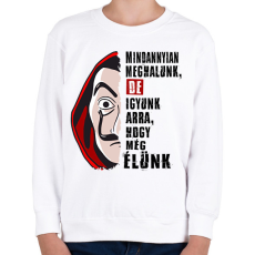 PRINTFASHION pénzrablás igyunk póló - Gyerek pulóver - Fehér