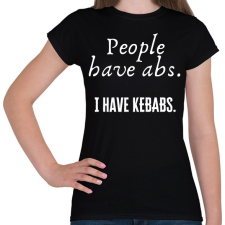 PRINTFASHION People have abs, I have kebabs - Női póló - Fekete női póló
