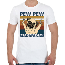 PRINTFASHION Pew Pew Madafakas mopsz - Férfi póló - Fehér férfi póló