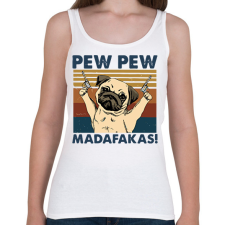 PRINTFASHION Pew Pew Madafakas mopsz - Női atléta - Fehér női trikó