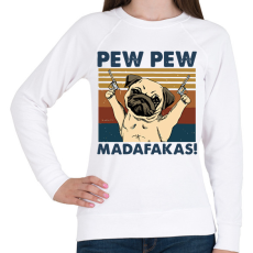 PRINTFASHION Pew Pew Madafakas mopsz - Női pulóver - Fehér