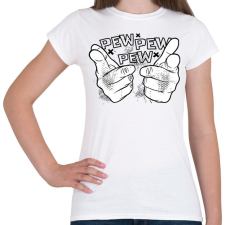 PRINTFASHION Pew pew pew - Női póló - Fehér női póló