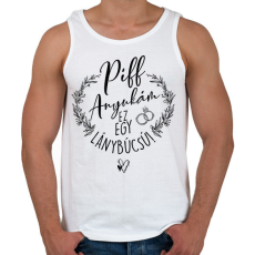 PRINTFASHION Piff Anyukám Ez egy Lánybúcsú - Férfi atléta - Fehér