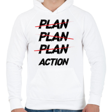 PRINTFASHION Plan, plan, plan, action - Férfi kapucnis pulóver - Fehér