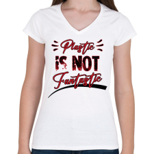 PRINTFASHION Plastic is not fantastic - Női V-nyakú póló - Fehér női póló