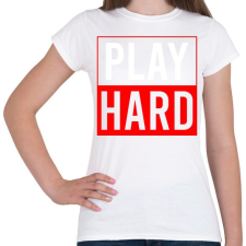 PRINTFASHION Play hard - Női póló - Fehér női póló
