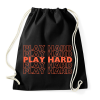 PRINTFASHION play hard okker(2362 - Sportzsák, Tornazsák - Fekete