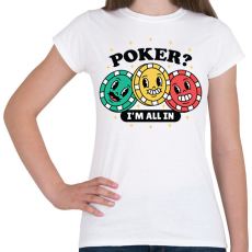 PRINTFASHION Póker - All in - Női póló - Fehér