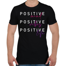 PRINTFASHION Positive mind Positive vibes positive vibes - Férfi póló - Fekete férfi póló
