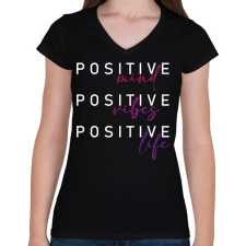 PRINTFASHION Positive mind Positive vibes positive vibes - Női V-nyakú póló - Fekete női póló