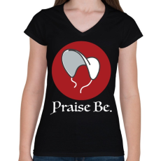 PRINTFASHION Praise Be - The Handmaid's Tale - Női V-nyakú póló - Fekete