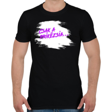 PRINTFASHION Prikézsia - Sötét háttérre - Férfi póló - Fekete férfi póló