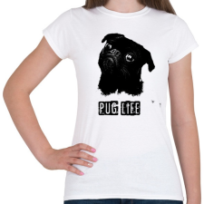 PRINTFASHION pug life2 - Női póló - Fehér női póló