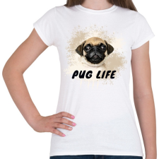 PRINTFASHION pug life - Női póló - Fehér női póló