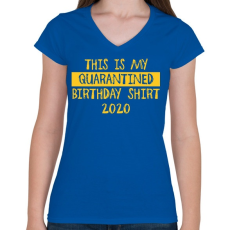 PRINTFASHION Quaratined birthday - Női V-nyakú póló - Királykék