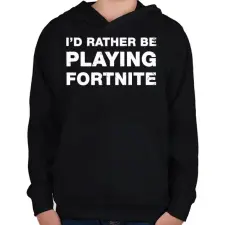 PRINTFASHION Rather Be Playing Fortnite - Gyerek kapucnis pulóver - Fekete gyerek pulóver, kardigán