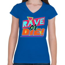 PRINTFASHION Rave or Die! - Női V-nyakú póló - Királykék női póló