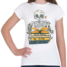 PRINTFASHION Read books Be kind Stay weird - Női póló - Fehér női póló