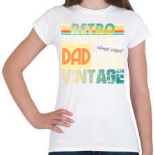 PRINTFASHION retro dad - Női póló - Fehér női póló