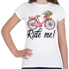 PRINTFASHION Ride me! - Női póló - Fehér