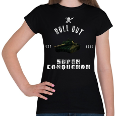PRINTFASHION ROLLE OUT Super Conqeror - Női póló - Fekete