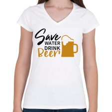 PRINTFASHION Save water drink beer - Női V-nyakú póló - Fehér női póló
