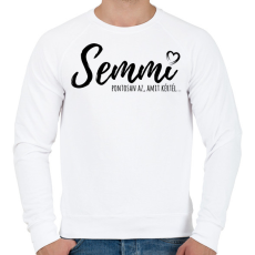 PRINTFASHION Semmi - Pontosan az, amit kértél - Férfi pulóver - Fehér