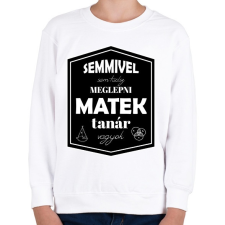 PRINTFASHION Semmivel nem tudsz meglepni, matek tanár vagyok - Gyerek pulóver - Fehér gyerek pulóver, kardigán