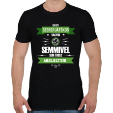 PRINTFASHION Semmivel sem tudsz megijeszteni - Férfi póló - Fekete