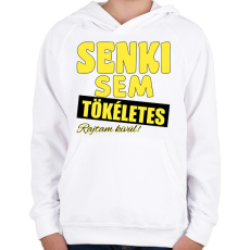 PRINTFASHION Senki sem tökéletes  - Gyerek kapucnis pulóver - Fehér