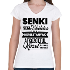 PRINTFASHION Senki sem tökéletes - Keresztanya - Női V-nyakú póló - Fehér