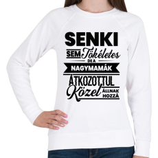 PRINTFASHION Senki sem tökéletes - Nagymama - Női pulóver - Fehér
