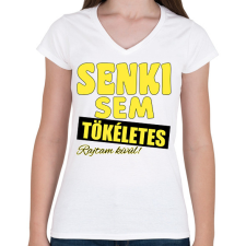 PRINTFASHION Senki sem tökéletes  - Női V-nyakú póló - Fehér női póló
