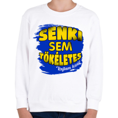 PRINTFASHION senki sem tökéletes rajtam kívül - Gyerek pulóver - Fehér