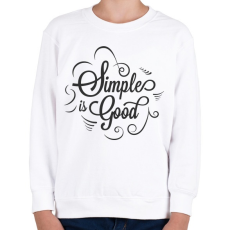 PRINTFASHION Simple is good. - Gyerek pulóver - Fehér