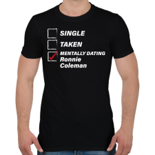 PRINTFASHION Single, taken, Ronnie Coleman - Férfi póló - Fekete férfi póló